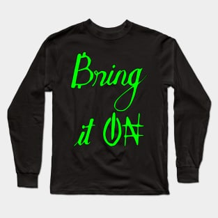 bring it on Long Sleeve T-Shirt